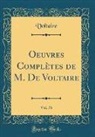 Voltaire Voltaire - Oeuvres Complètes de M. De Voltaire, Vol. 76 (Classic Reprint)