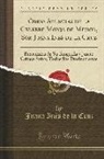 Juana In¿de la Cruz, Juana Ines de La Cruz, Juana Inés de La Cruz - Obras Selectas de la Celebre Monja de Mejico, Sor Juana Ines de la Cruz: Precedidas de Su Biografia Y Juicio Crítico Sobre Todas Sus Producciones (Cla