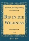 Friedrich Armand Strubberg - Bis in die Wildniß, Vol. 1 (Classic Reprint)