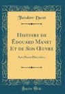 Théodore Duret - Histoire de Édouard Manet Et de Son OEuvre