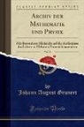 Johann August Grunert - Archiv der Mathematik und Physik, Vol. 32