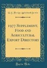 U. S. Foreign Agricultural Service - 1977 Supplement, Food and Agricultural Export Directory (Classic Reprint)