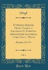 Virgil Virgil - P. Virgilii Maronis Opera, Varietate Lectionis Et Perpetua Adnotatione Illustrata, a Chr. Gottl. Heyne, Vol. 2
