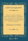 Galerie Georges Petit - Catalogue des Tableaux Anciens, Écoles Primitives Et de la Renaissance, Écoles Anglaise, Flamande, Française, Hollandaise des Xviie Et Xviiie Siècles, Tableaux Modernes, Dessins Et Pastels Anciens Et Modernes