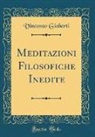 Vincenzo Gioberti - Meditazioni Filosofiche Inedite (Classic Reprint)