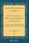 Antoine Francois Prevost, Antoine François Prévost - Continuation de l'Histoire Générale des Voyages, Vol. 19