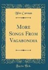 Bliss Carman - More Songs From Vagabondia (Classic Reprint)