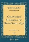 Unknown Author - Calendario Generale Pe' Regii Stati, 1832, Vol. 9 (Classic Reprint)