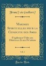 François Guilloré, Franc¸ois Guillore´ - Maximes Spirituelles pour la Conduite des Âmes, Vol. 3