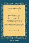 Nicolas Alexandre - Dictionnaire Botanique Et Pharmaceutique