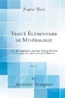 Alexandre Brongniart - Traité Élémentaire de Minéralogie, Vol. 1