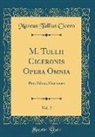 Marcus Tullius Cicero - M. Tullii Ciceronis Opera Omnia, Vol. 2