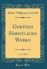 Johann Wolfgang von Goethe - Goethes Sämmtliche Werke, Vol. 3 of 15 (Classic Reprint)