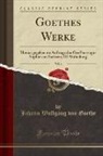 Johann Wolfgang von Goethe - Goethes Werke, Vol. 6