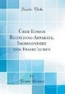 Franz Heinen - Über Einige Rotations-Apparate, Insbesondere den Fessel'schen (Classic Reprint)