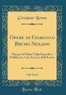 Giordano Bruno - Opere di Giordano Bruno Nolano, Vol. 1 of 2