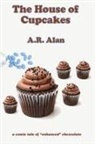 A. R. Alan - The House of Cupcakes