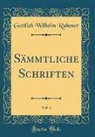 Gottlieb Wilhelm Rabener - Sämmtliche Schriften, Vol. 3 (Classic Reprint)
