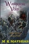 M R Mathias - Warrior of the Void