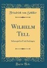 Friedrich von Schiller - Wilhelm Tell