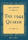 Anne Schneider - The 1944 Quaker (Classic Reprint)