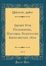 Unknown Author - Archiv für Geographie, Historie, Staats-und Kriegskunst, 1810, Vol. 1 (Classic Reprint)