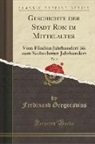 Ferdinand Gregorovius - Geschichte der Stadt Rom im Mittelalter, Vol. 5