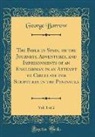 George Borrow - The Bible in Spain, or the Journeys, Adventures, and Imprisonments of an Englishman in an Attempt to Circulate the Scriptures in the Peninsula, Vol. 1 of 2 (Classic Reprint)