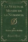 Benito Pérez Galdós - La Vuelta al Mundo en la Numancia (Classic Reprint)