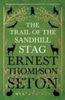 Ernest Seton-Thompson - The Trail Of The Sandhill Stag