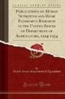 United States Department Of Agriculture - Publications on Human Nutrition and Home Economics Research in the United States of Department of Agriculture, 1924-1954 (Classic Reprint)
