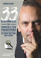 Norman Argubi - 33 Geheimnisse der Immobilienfinanzierung, die Ihnen Ihre Bank nicht verrät