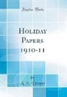 A. S. Draper - Holiday Papers 1910-11 (Classic Reprint)