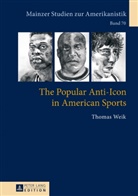 Thomas Weik - The Popular Anti-Icon in American Sports