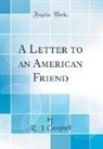 R. J. Campbell - A Letter to an American Friend (Classic Reprint)