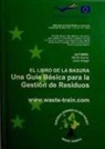 Martin Steiner, Ulrich Wiegel - El libro de la basura : una guía básica para la gestión de residuos