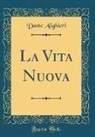 Dante Alighieri - La Vita Nuova (Classic Reprint)