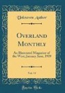 Unknown Author - Overland Monthly, Vol. 73