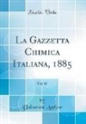 Unknown Author - La Gazzetta Chimica Italiana, 1885, Vol. 15 (Classic Reprint)