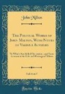 John Milton - The Poetical Works of John Milton, With Notes of Various Authors, Vol. 6 of 7
