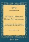 Virgil Virgil - P. Vergili Maronis Codex Antiquissimus