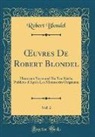 Robert Blondel - OEuvres De Robert Blondel, Vol. 2