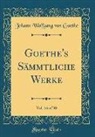 Johann Wolfgang von Goethe - Goethe's Sämmtliche Werke, Vol. 16 of 30 (Classic Reprint)