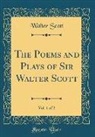 Walter Scott - The Poems and Plays of Sir Walter Scott, Vol. 1 of 2 (Classic Reprint)