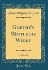 Johann Wolfgang von Goethe - Goethe's Sämtliche Werke, Vol. 24 of 30 (Classic Reprint)
