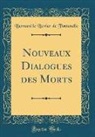 Bernard Le Bovier De Fontenelle - Nouveaux Dialogues des Morts (Classic Reprint)