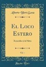 Alberto Blest Gana - El Loco Estero, Vol. 1