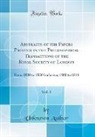 Unknown Author - Abstracts of the Papers Printed in the Philosophical Transactions of the Royal Society of London, Vol. 1