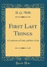 H. G. Wells - First Last Things