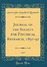 Society For Psychical Research - Journal of the Society for Psychical Research, 1891-92, Vol. 5 (Classic Reprint)